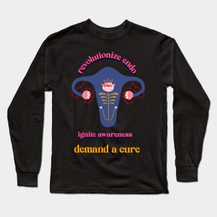 revolutionize endometriosis: ignite awareness, demand a cure Long Sleeve T-Shirt